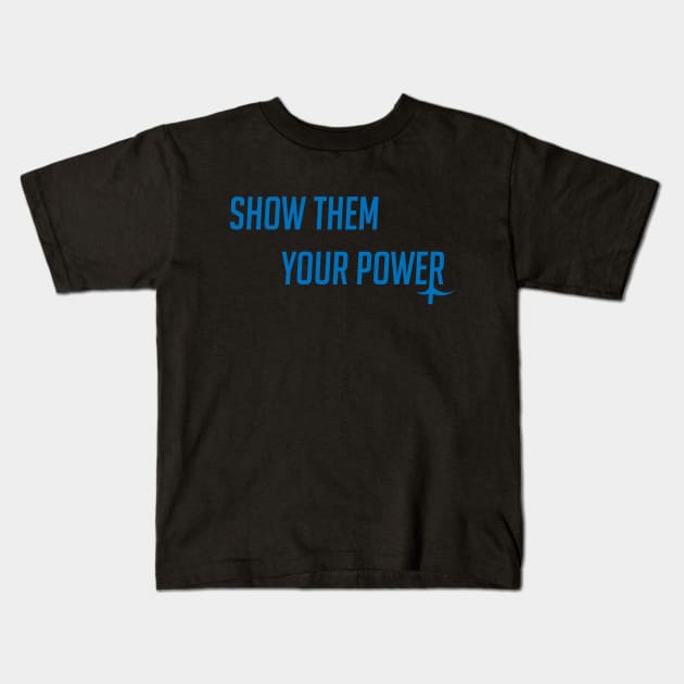 Show them your power Kids T-Shirt by badgerinafez